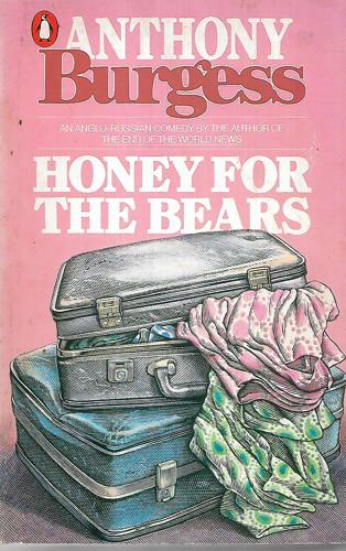Honey For The Bears by Anthony Burgess