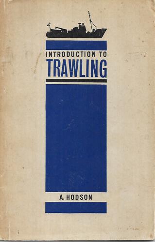 Introduction To Trawling by A. Hodson