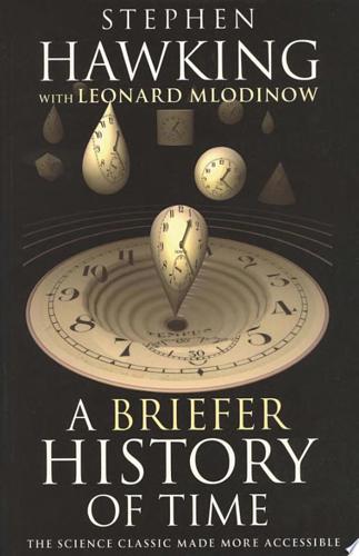 A Briefer History Of Time by Stephen Hawking and Leonard Mlodinow
