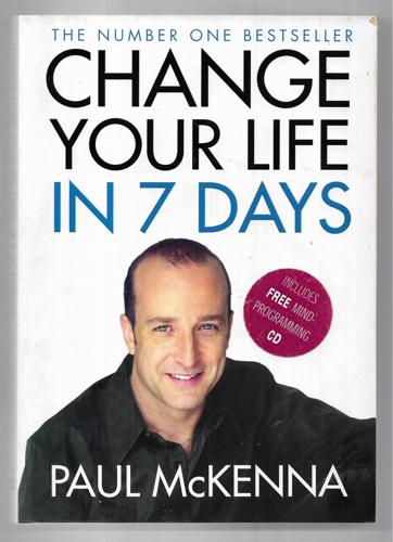Change Your Life In Seven Days by Paul McKenna