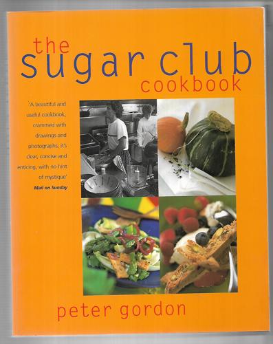 The Sugar Club Cookbook by Peter Gordon