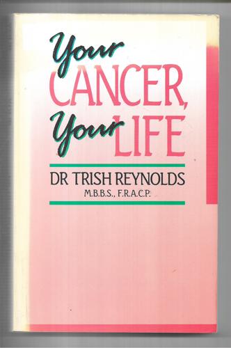 Your Cancer, Your Life by Trish Reynolds