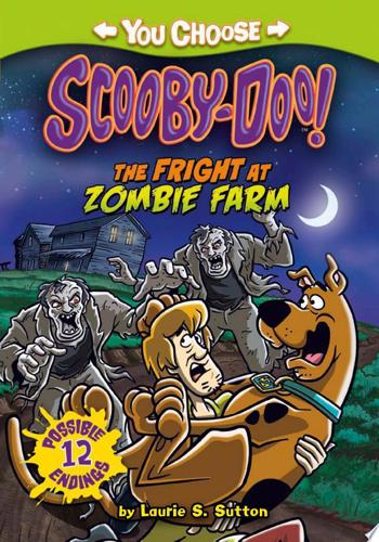 Scooby-Doo: The Fright At Zombie Farm (You Choose Adventure) by Laurie S. Sutton