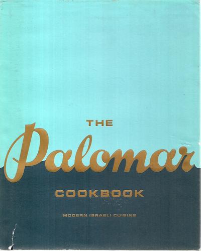 The Palomar Cookbook: Modern Israeli Cuisine by Tomer Amedi and Layo Paskin
