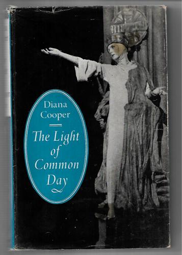 The Light Of Common Day by Diana Cooper