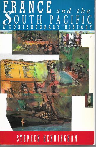 France And The South Pacific : A Contemporary History by Stephen Henningham