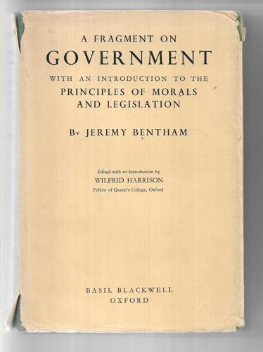 A Fragment on Government And An Introduction To the Principles of Morals And Legislation by Jeremy Bentham