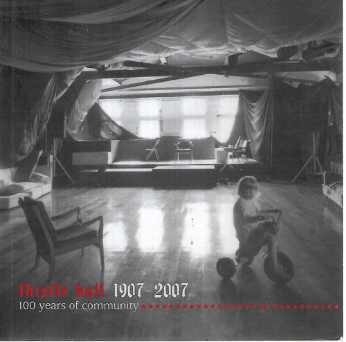 Thistle Hall, 1907-2007: 100 Years Of Community by Georgina White