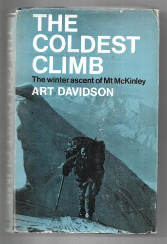 The Coldest Climb: The Winter Ascent Of Mt. Mckinley by Art Davidson