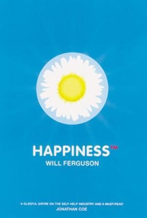 Happiness TM by Will Ferguson