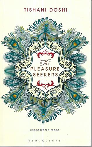 The Pleasure Seekers by Tishani Doshi
