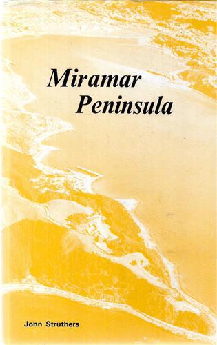 Miramar Peninsula: A Historical And Social Study by John Struthers
