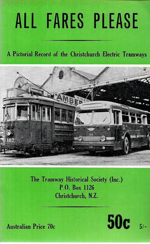 All Fares Please: A Pictorial Record Of The Christchurch Electric Tramways by B. J. Dale