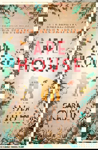 Ape House by Sara Gruen