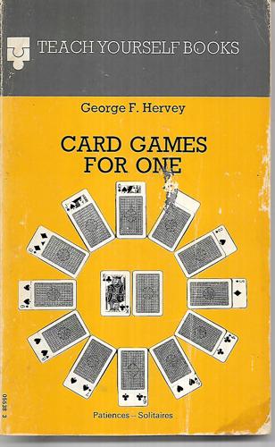 Teach Yourself - Card Games For One by George F. Hervey