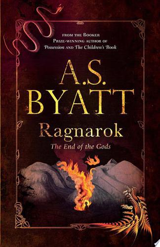 Ragnarok: The End Of The Gods by A. S. Byatt