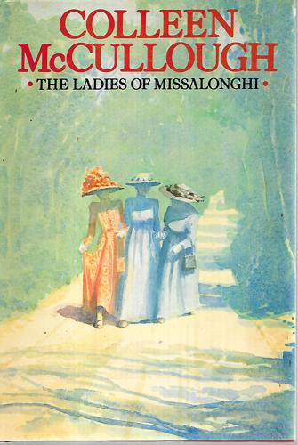 The Ladies Of Missalonghi by Colleen McCullough