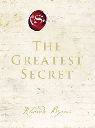 The Greatest Secret: The Extraordinary Sequel To The International Bestseller by Rhonda Byrne