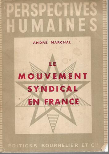 Le Mouvement Syndical En France by Andre Marchal