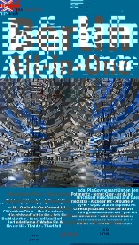 Berlin All In One: Your Up-To-Date Companion Through The City by Clemens Beeck