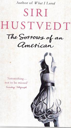 The Sorrows Of An American by Siri Hustvedt
