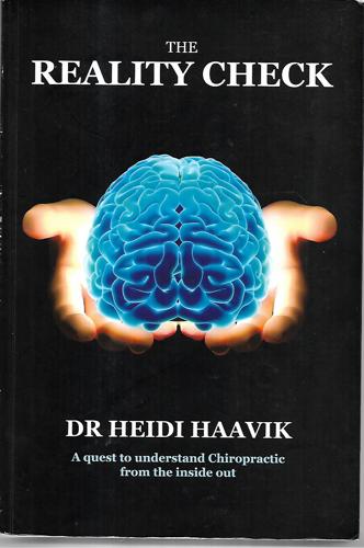 The Reality Check: A Quest To Understand Chiropractic From The Inside Out by Dr Heidi Haavik