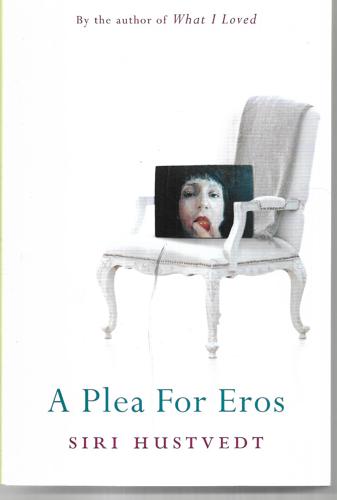 A Plea for Eros by Siri Hustvedt