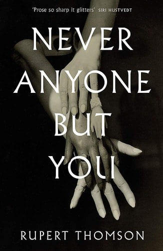 Never Anyone But You by Rupert Thomson