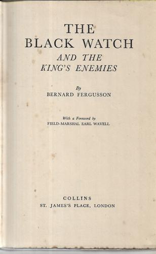 The Black Watch And The King's Enemies by Bernard Fergusson