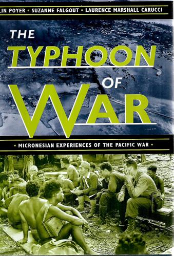 The Typhoon Of War: Micronesian Experiences Of The Pacific War by Laurence Marshall Carucci and Suzanne Falgout and Lin Poyer