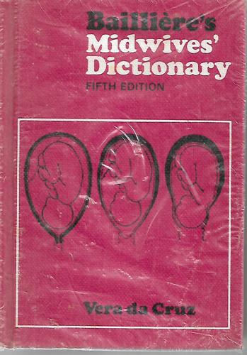 Baillière's Midwives' Dictionary - Fifth Edition by Vera Da Cruz