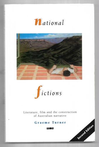 National Fictions: Literature, Film, And The Construction Of Australian Narrative by Graeme Turner