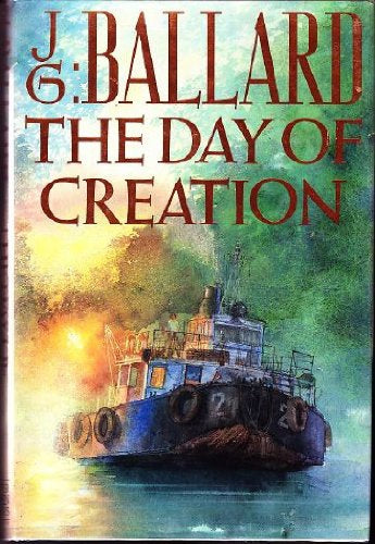 The Day of Creation by J. G. Ballard
