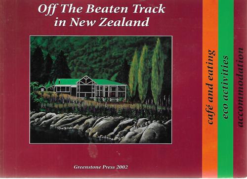 Off The Beaten Track In New Zealand by Jenny Greene and Hamish Johnston