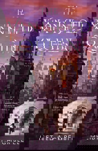 The Vanished Queen by Lisbeth Campbell