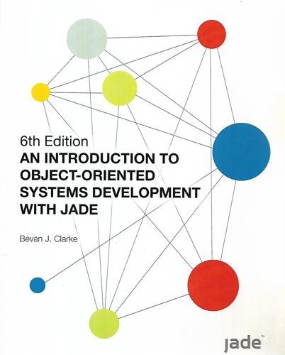 An Introduction To Object-Oriented Systems Development With Jade by Bevan Clarke