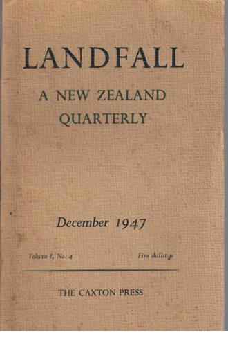 Landfall 4: A New Zealand Quarterly Vol 1, No 4 (1947) by Charles Brasch