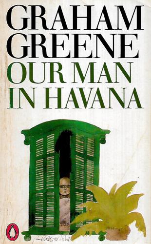 Our Man in Havana by Graham Greene