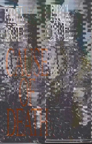 Cause of Death by Patricia Cornwell