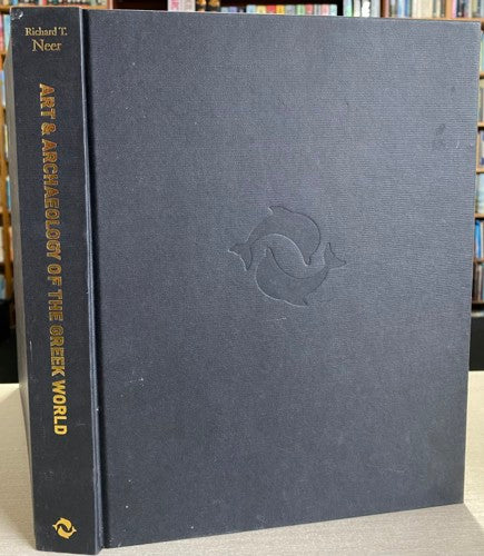 Art & Archaeology Of The Greek World A New History, C. 2500-C. 150 BCE by Richard T. Neer