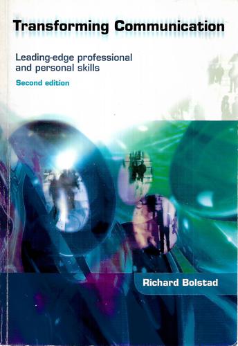 Transforming Communication Leading-Edge Professional And Personal Skills by Richard Bolstad