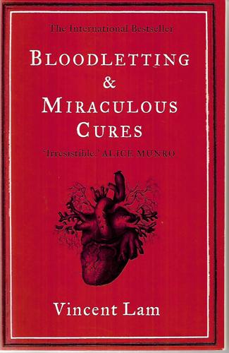 Bloodletting And Miraculous Cures by Vincent Lam
