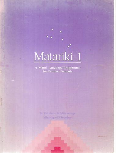 Matariki 1: A Māori Language Programme For Primary Schools