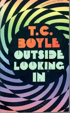 Outside Looking In by T. C. Boyle