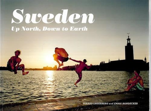 Sweden Up North, Down To Earth by Rikard Lagerberg
