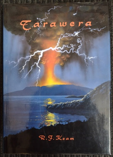 Tarawera: The Volcanic Eruption Of 10 June 1886 by R. F. Keam