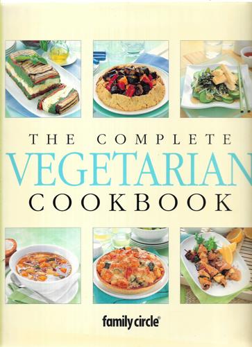 The Complete Vegetarian Cookbook by Family Circle