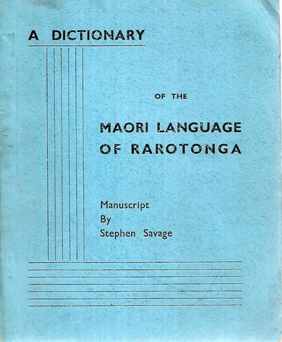 A Dictionary of the Maori Language of Rarotonga by Stephen Savage