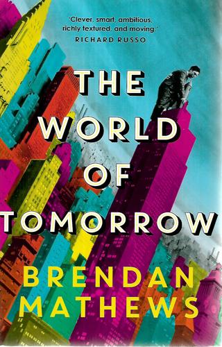 The World Of Tomorrow by Brendan Mathews