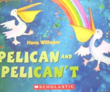 Pelican And Pelican't by Hans Wilhelm